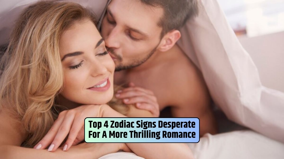 Zodiac signs, thrilling romance, passionate love, adventurous relationships, exciting escapades, unconventional love stories, regal romance, wanderlust, visionary love, love and adventure,